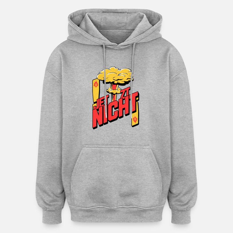 Pas maintenant! - Sweat à capuche oversize unisexe - gris chiné