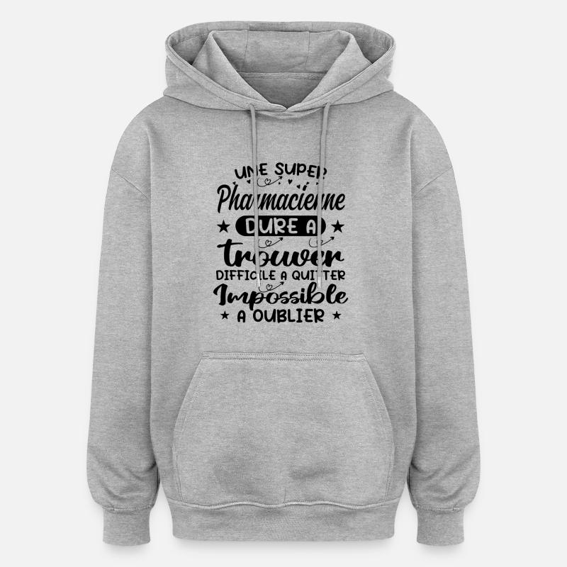 A Super Pharmacist - Pharmacist Gift - Oversized Unisex Hoodie - heather grey