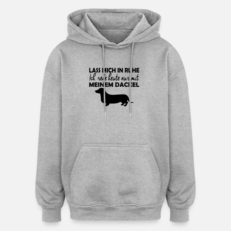 Teckel - chien - Laisse-moi tranquille ! - Sweat à capuche oversize unisexe - gris chiné