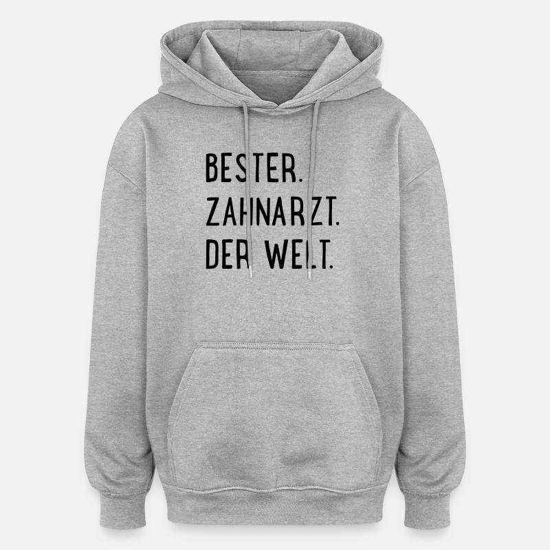 bester zahnarzt - Oversized Unisex Hoodie - Grau meliert
