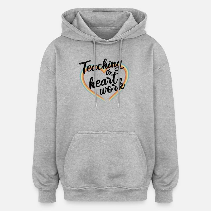 Enseigner est un travail de cœur - Sweat à capuche oversize unisexe - gris chiné