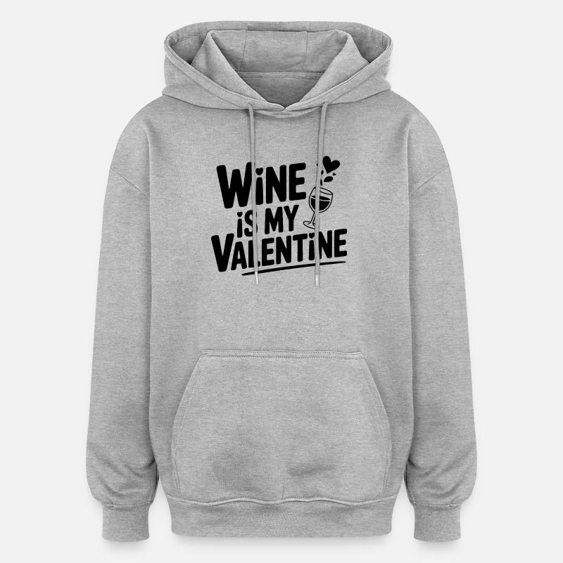 Le vin est ma Saint-Valentin - Sweat à capuche oversize unisexe - gris chiné