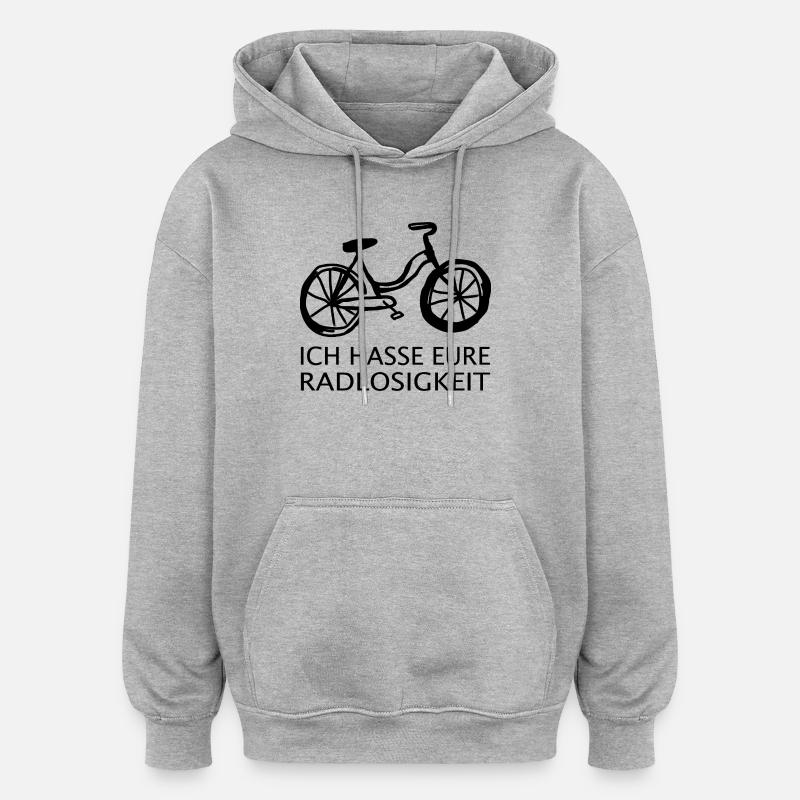 Ich hasse eure Radlosigkeit - Oversized Unisex Hoodie - Grau meliert