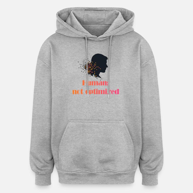 Not Optimized - Oversized Unisex Hoodie - heather grey
