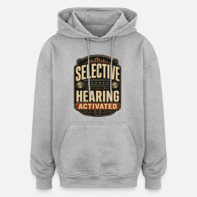 Selective Hearing Activated - Oversized Unisex Hoodie - heather grey