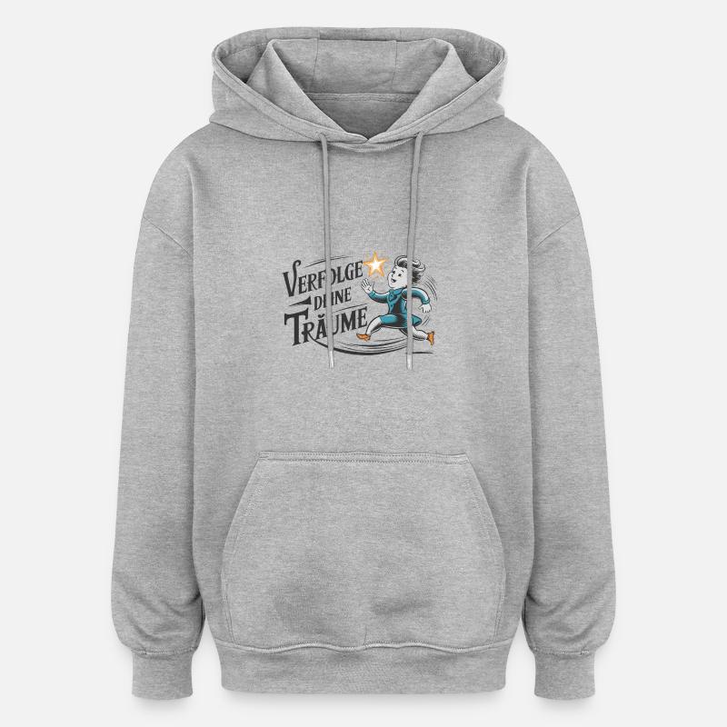 Poursuivez vos rêves - Sweat à capuche oversize unisexe - gris chiné