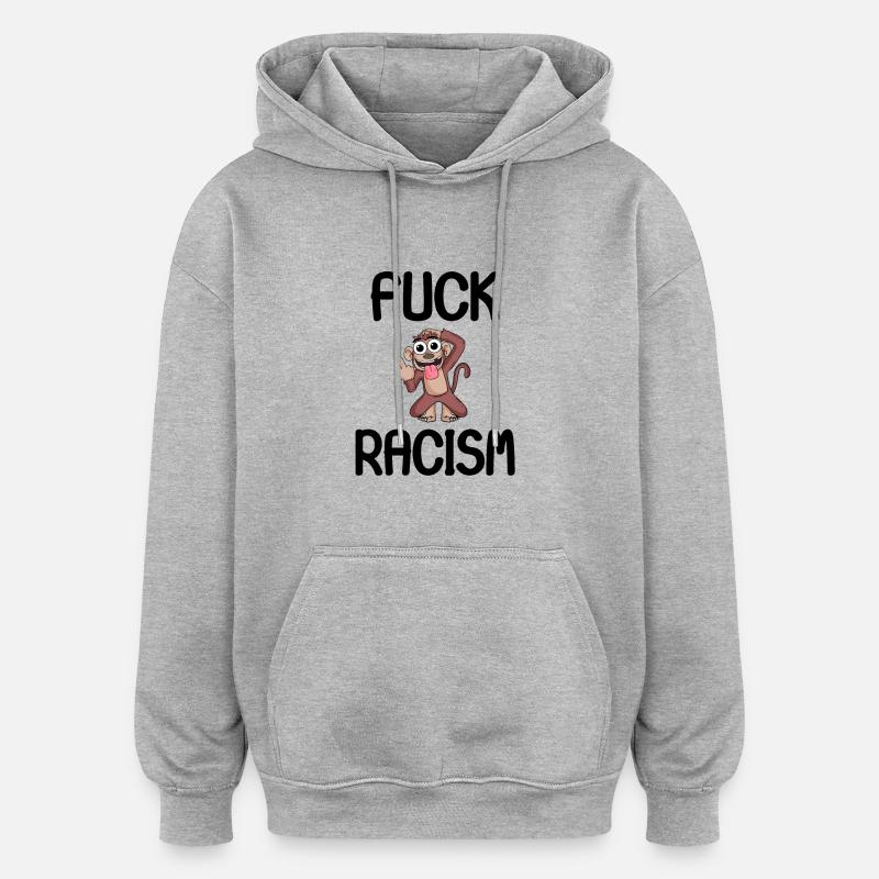 Contre le racisme - Sweat à capuche oversize unisexe - gris chiné