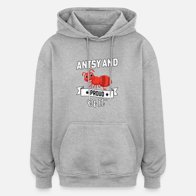 Antsy et fier de l'être - Sweat à capuche oversize unisexe - gris chiné