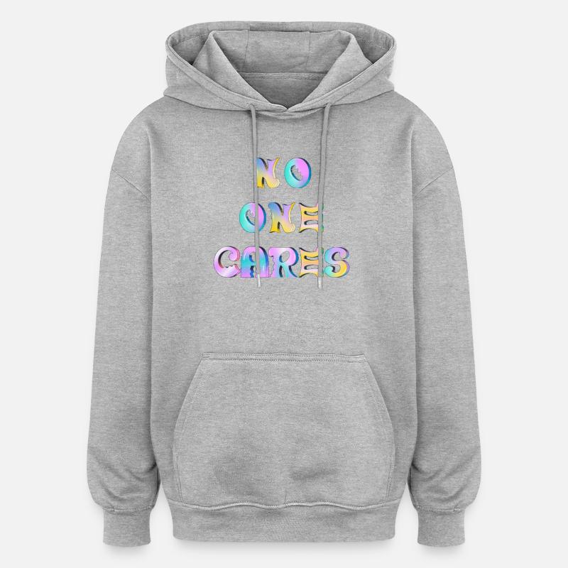 No one cares - Sweat à capuche oversize unisexe - gris chiné