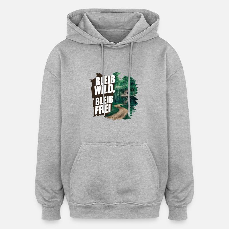 Restez sauvage, restez libre - Sweat à capuche oversize unisexe - gris chiné