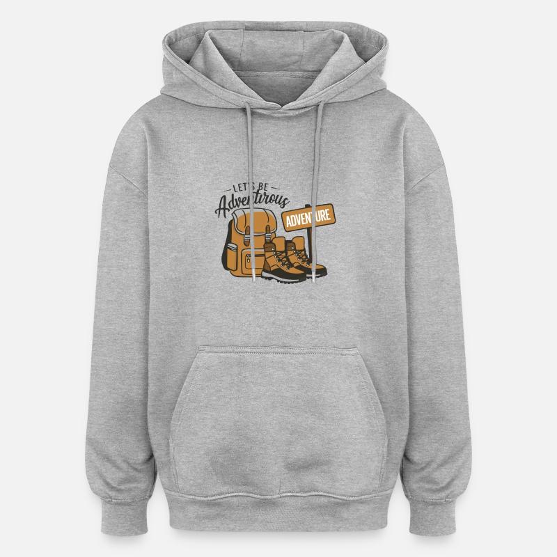 Soyons aventureux. - Sweat à capuche oversize unisexe - gris chiné
