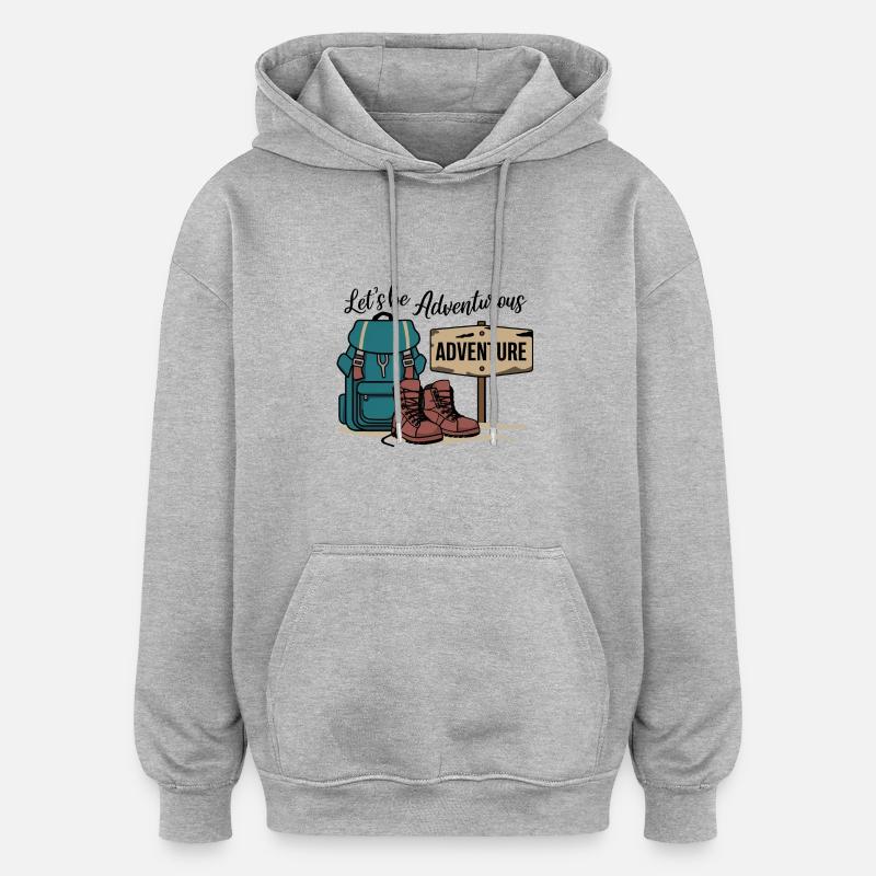 Soyons aventureux. - Sweat à capuche oversize unisexe - gris chiné