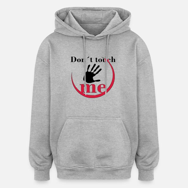 Don´t touch me - Oversized Unisex Hoodie - Grau meliert