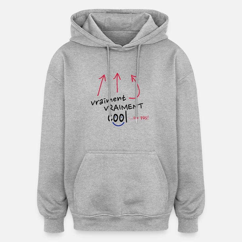 vraiment cool ou pas! - Sweat à capuche oversize unisexe - gris chiné