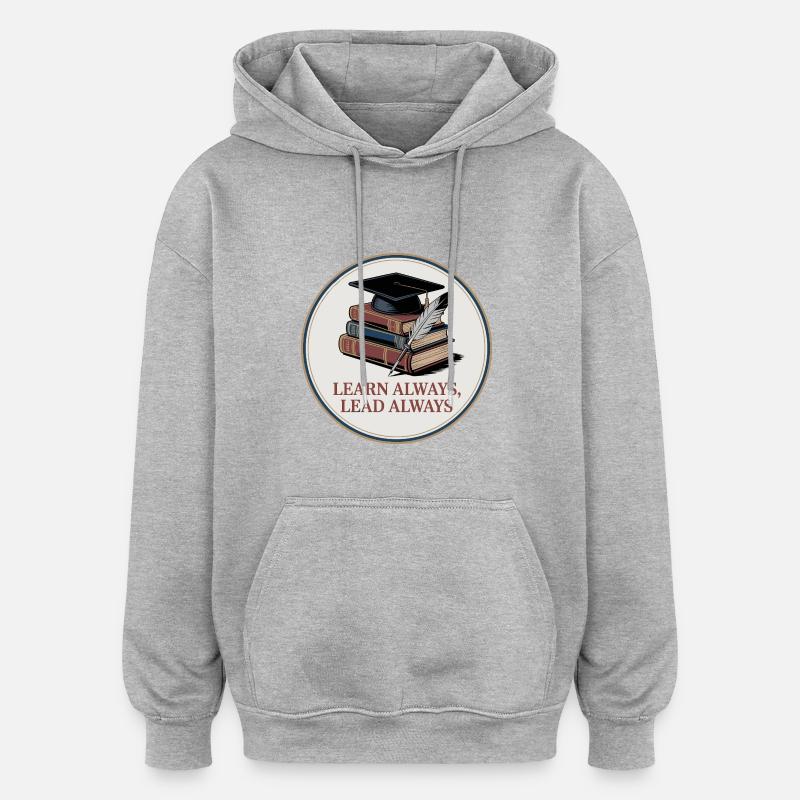Apprendre toujours, diriger toujours - Sweat à capuche oversize unisexe - gris chiné