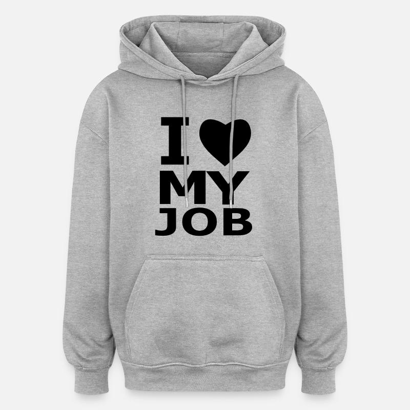 I ♥ mon travail - Sweat à capuche oversize unisexe - gris chiné