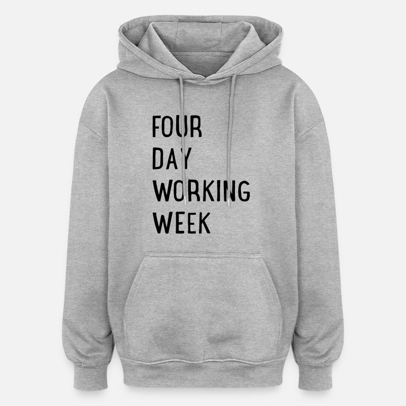 4 days a week - Oversized Unisex Hoodie - heather grey