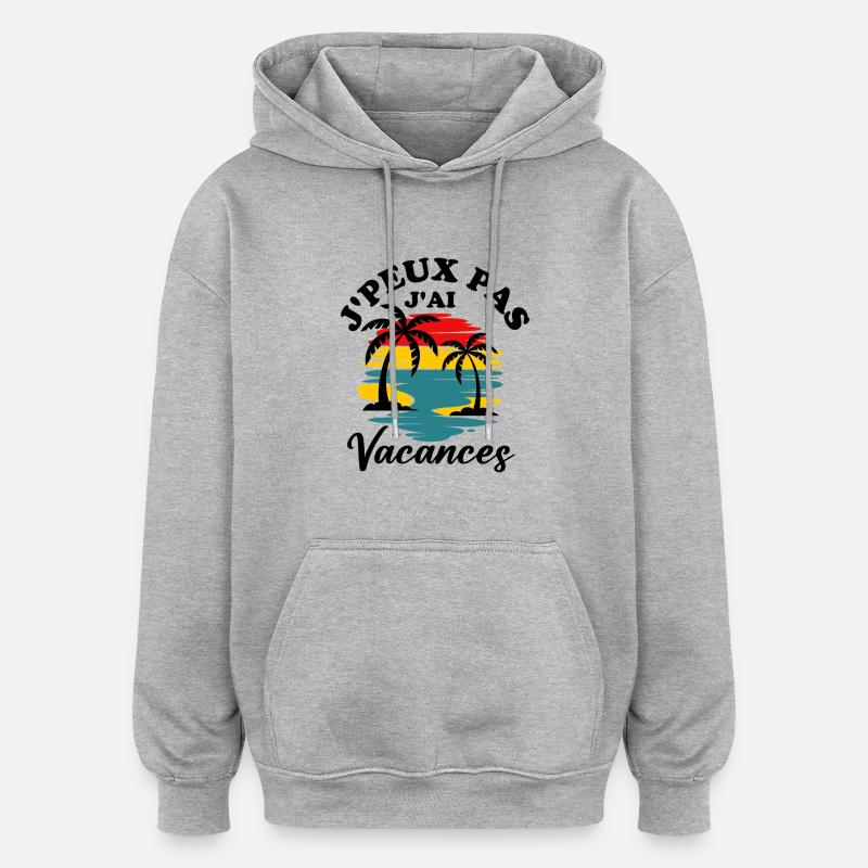 Vacances plage t - Sweat à capuche oversize unisexe - gris chiné