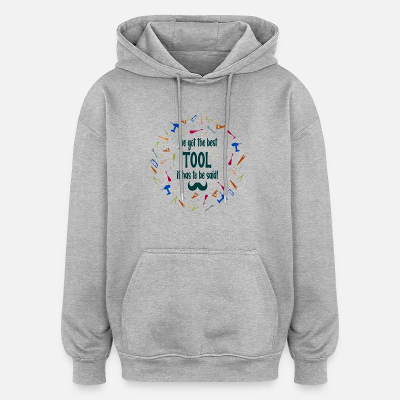 Builders Toolbox "I've Got the Best Tool" (W2) - Oversized Unisex Hoodie - heather grey