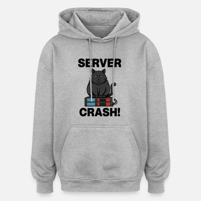 Server Crash Chat Informatique Humour - Sweat à capuche oversize unisexe - gris chiné