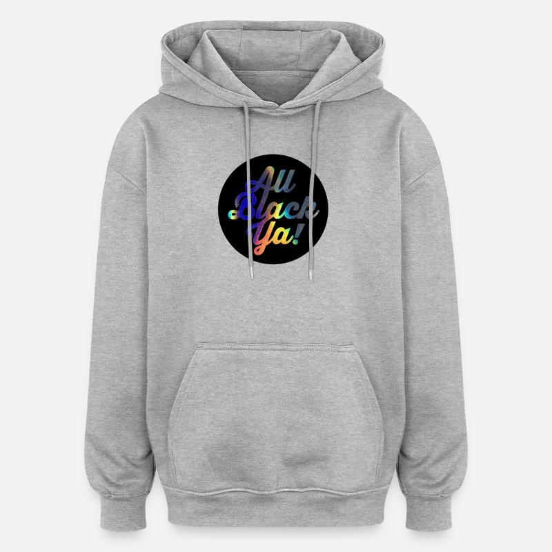 Écriture dégradée All Black Ya - Sweat à capuche oversize unisexe - gris chiné