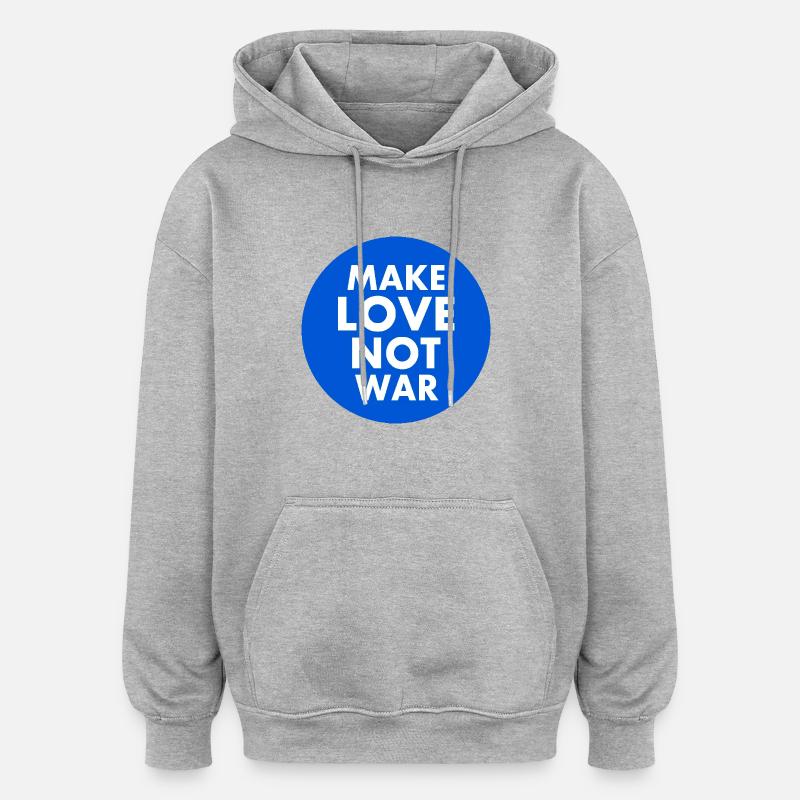 Make love not war - Sweat à capuche oversize unisexe - gris chiné