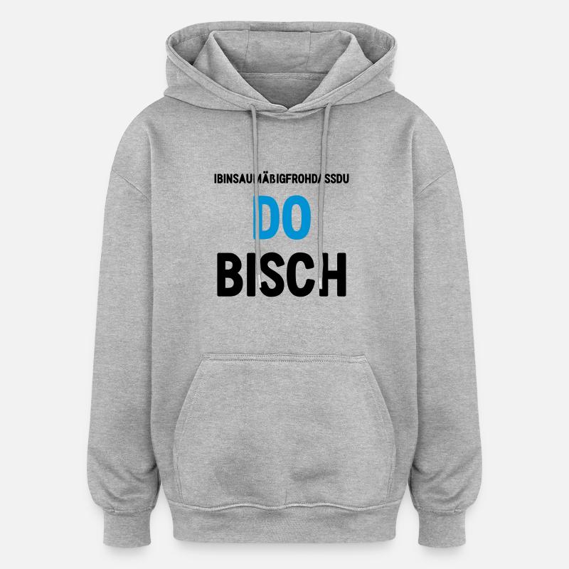 DO BISCH (Spruch) - Oversized Unisex Hoodie - Grau meliert