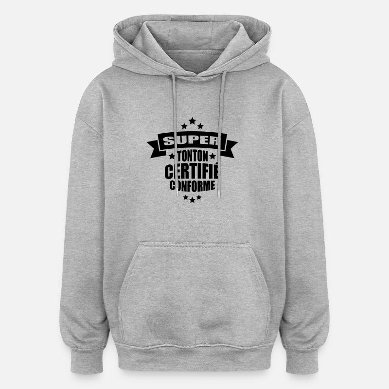 super tonton certifié conforme - Sweat à capuche oversize unisexe - gris chiné