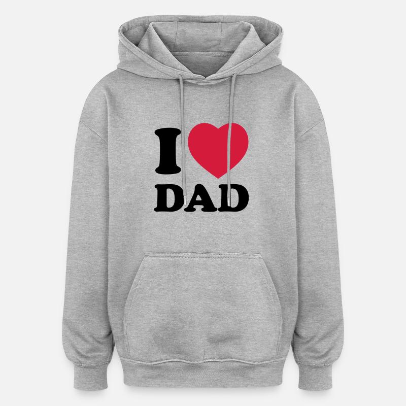 i_love_dad - Sweat à capuche oversize unisexe - gris chiné