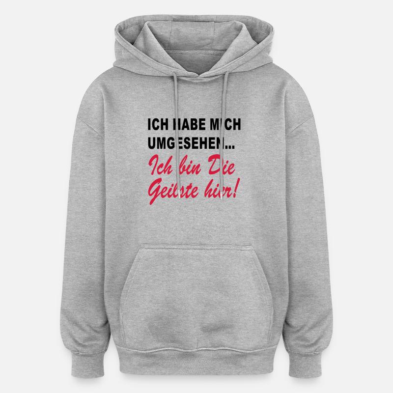 ich bin die geilste hier - Oversized Unisex Hoodie - Grau meliert