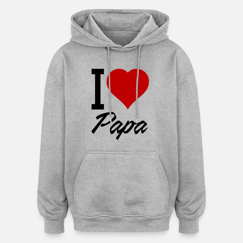 J’aime Papa 01 - Sweat à capuche oversize unisexe - gris chiné