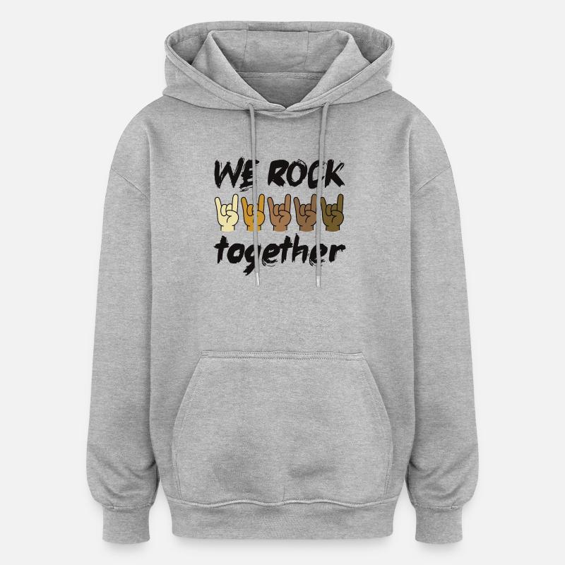 We Rock Together Diversity Inclusion Cohesion - Oversized Unisex Hoodie - heather grey
