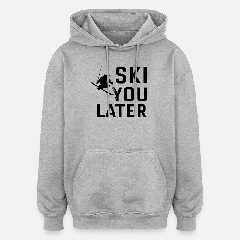 Ski You Later SVG – Design Moderne - Sweat à capuche oversize unisexe - gris chiné