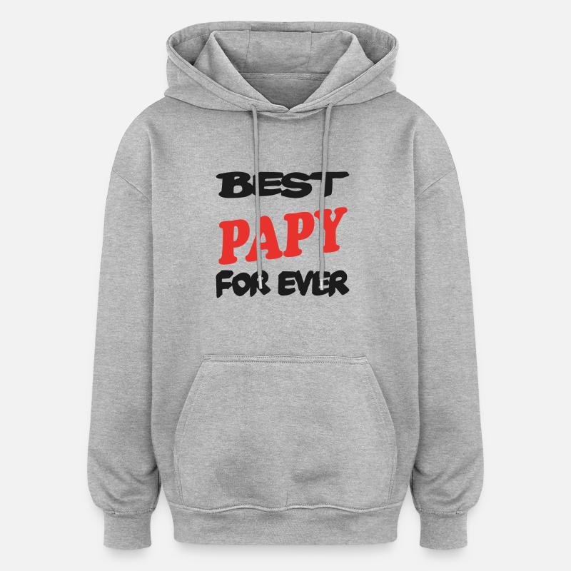 Best PAPY for ever - Sweat à capuche oversize unisexe - gris chiné