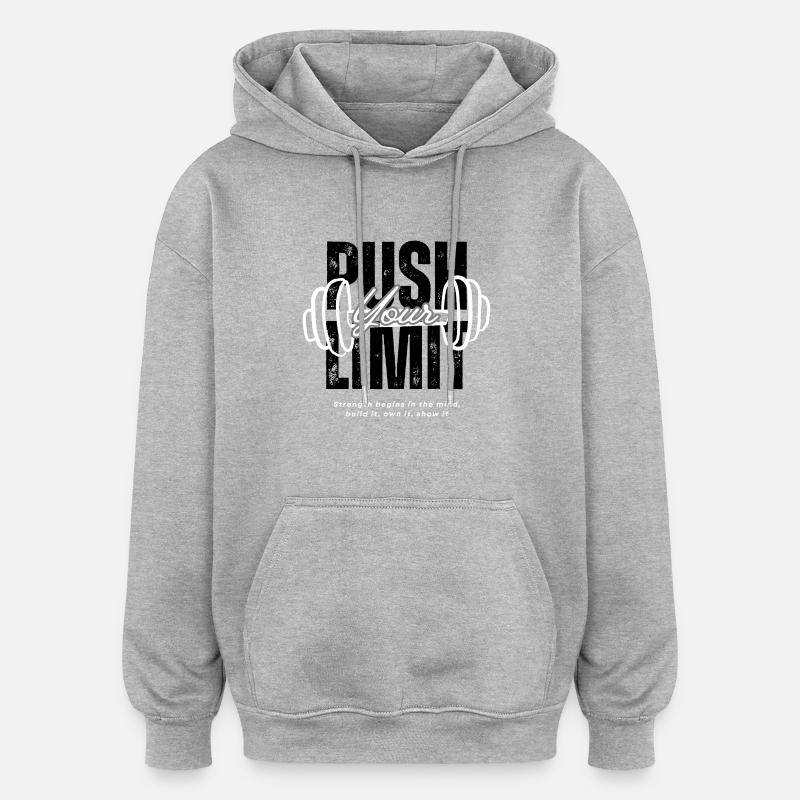 Repoussez vos limites - Sweat à capuche oversize unisexe - gris chiné