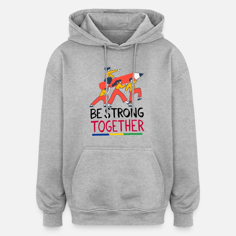 be strong together - Sweat à capuche oversize unisexe - gris chiné