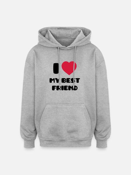 I Love my best friend - Oversized Unisex Hoodie - heather grey
