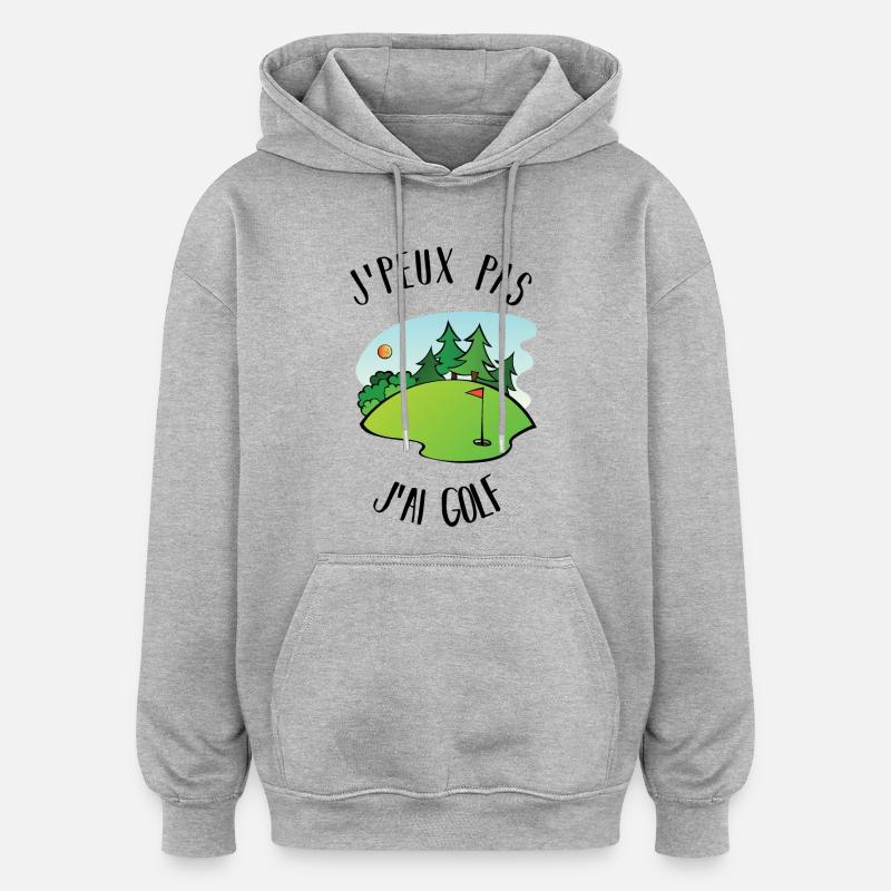 J'peux pas j'ai golf - Sweat à capuche oversize unisexe - gris chiné