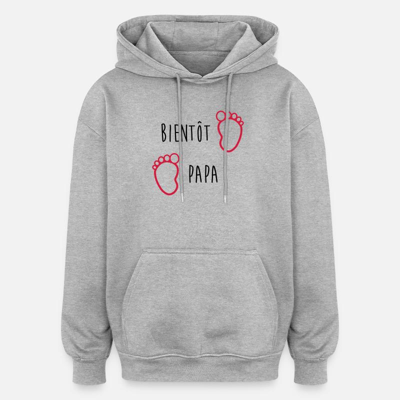 Bientôt Papa / Bébé / Naissance / Enceinte / Baby - Sweat à capuche oversize unisexe - gris chiné