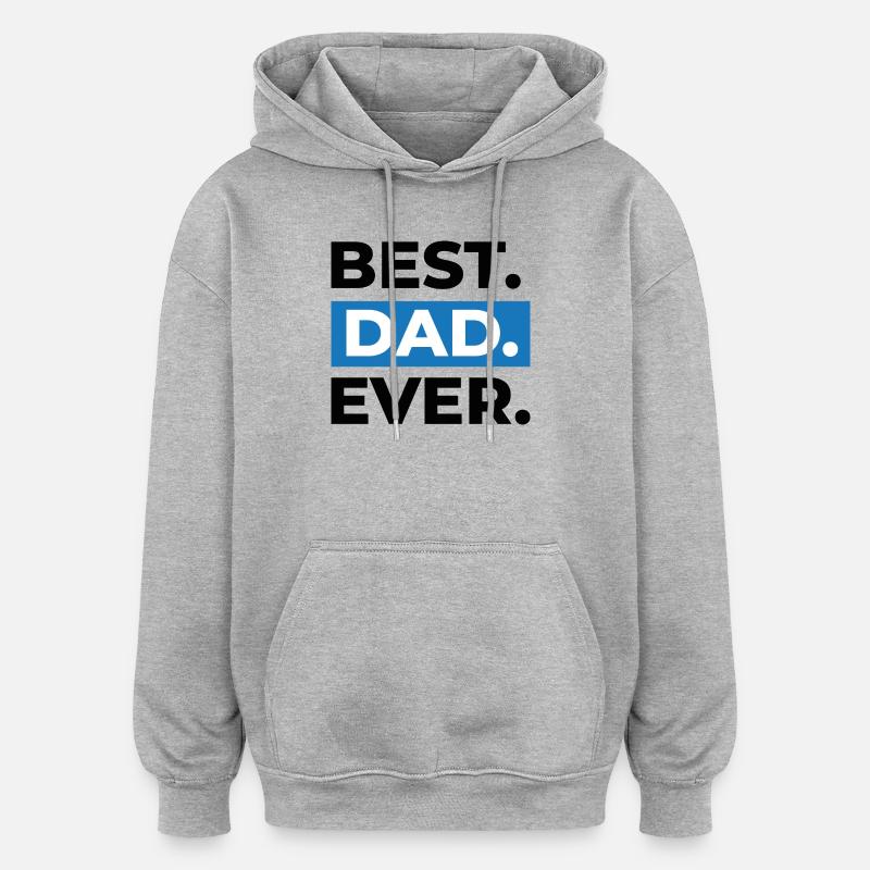 Best Dad Ever Geschenk - Oversized Unisex Hoodie - Grau meliert