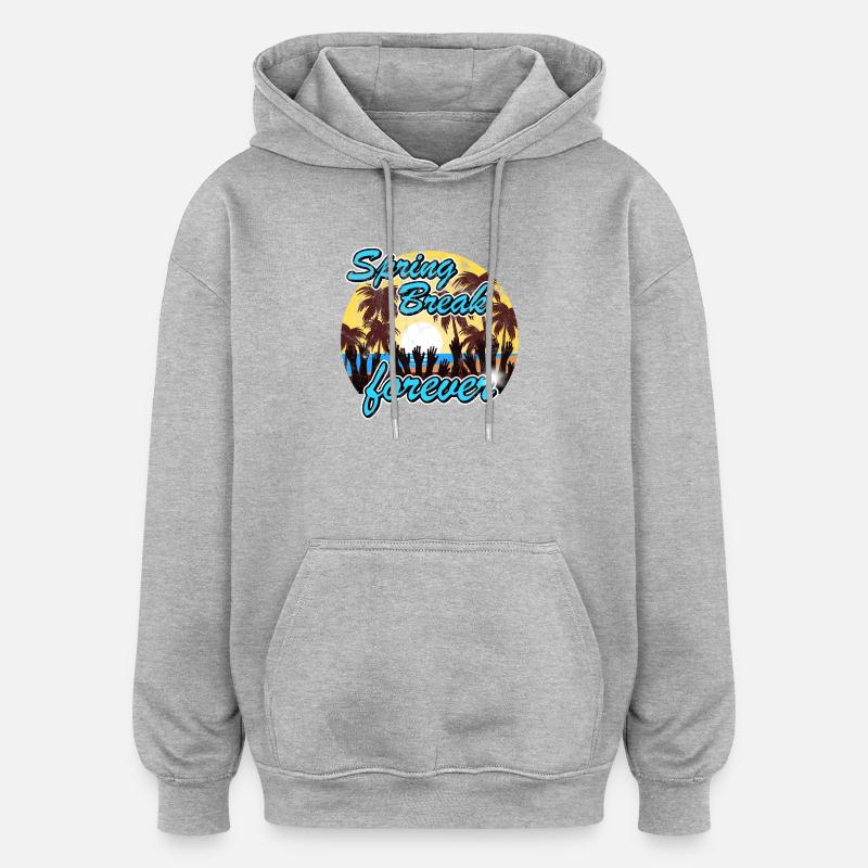 Spring Break forever - Oversized Unisex Hoodie - heather grey