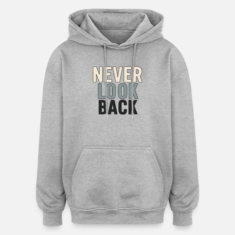 Ne regardez jamais en arrière - Sweat à capuche oversize unisexe - gris chiné