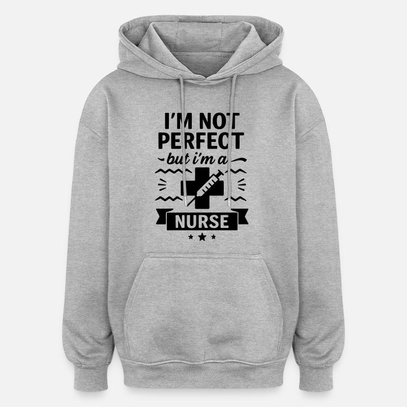 Pas parfaite, mais une excellente infirmière - Sweat à capuche oversize unisexe - gris chiné