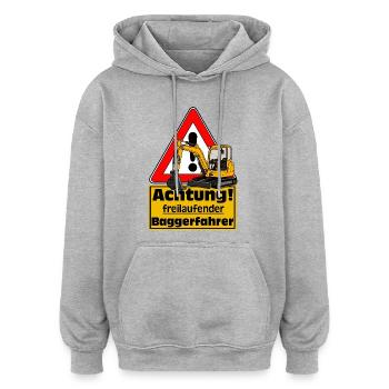 Achtung Baggerfahrer , Fun Shirt Sticker - Oversized Unisex Hoodie - Grau meliert - Vorne - Noah (186cm)
