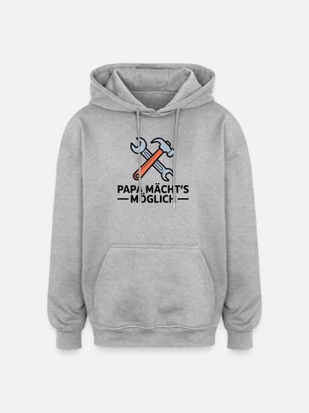 Papa Macht's Möglich Handwerker Spruch Väter - Oversized Unisex Hoodie - Grau meliert
