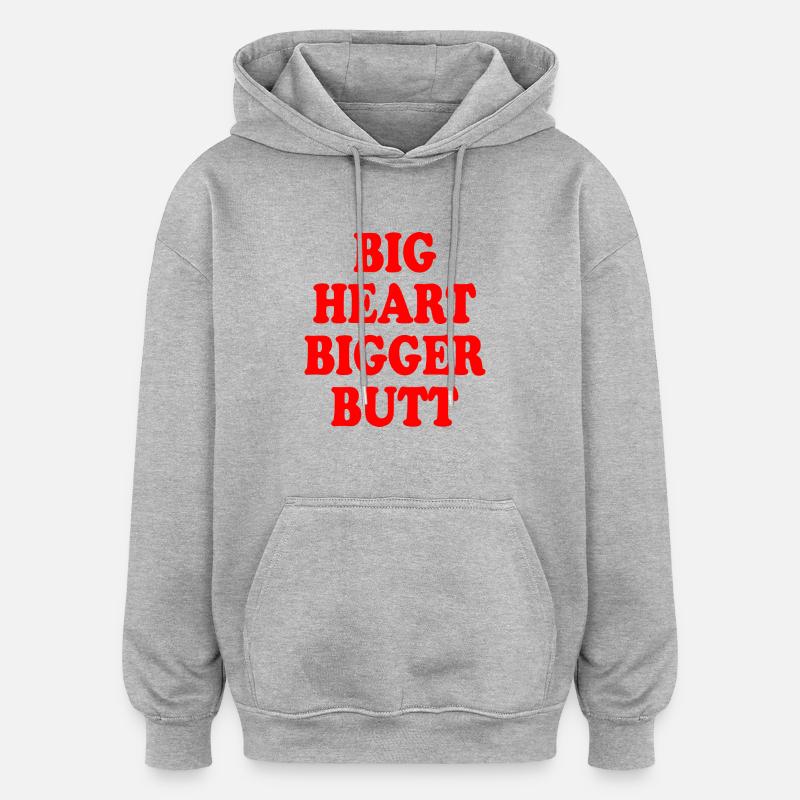 big heart bigger butt - Sweat à capuche oversize unisexe - gris chiné