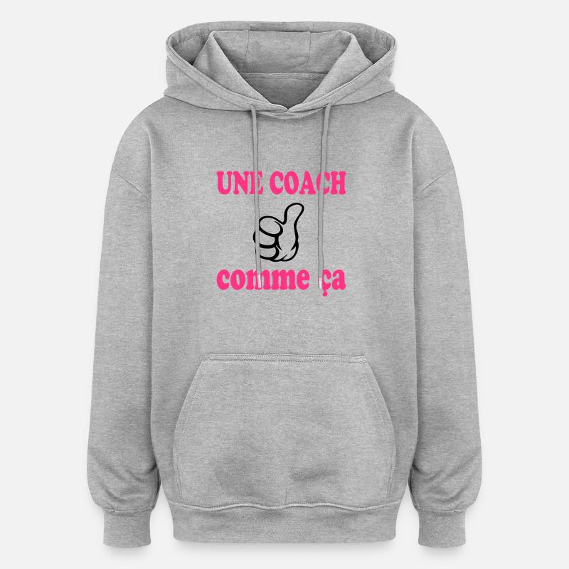 Une coach comme ça - Oversized Unisex Hoodie - heather grey