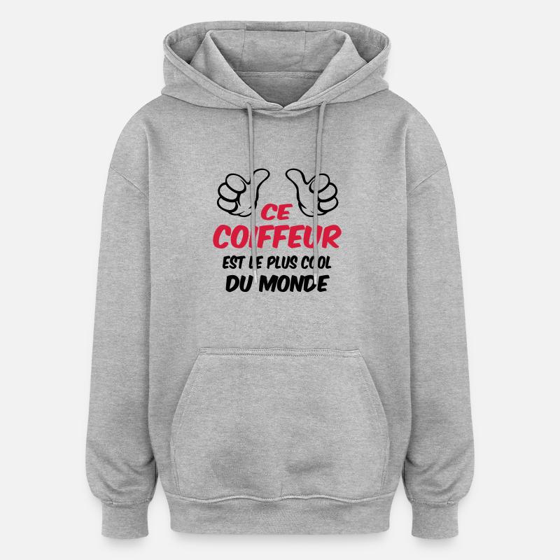 Coiffeur / Coiffeuse / Cheveux / Humour / Geeg / - Sweat à capuche oversize unisexe - gris chiné