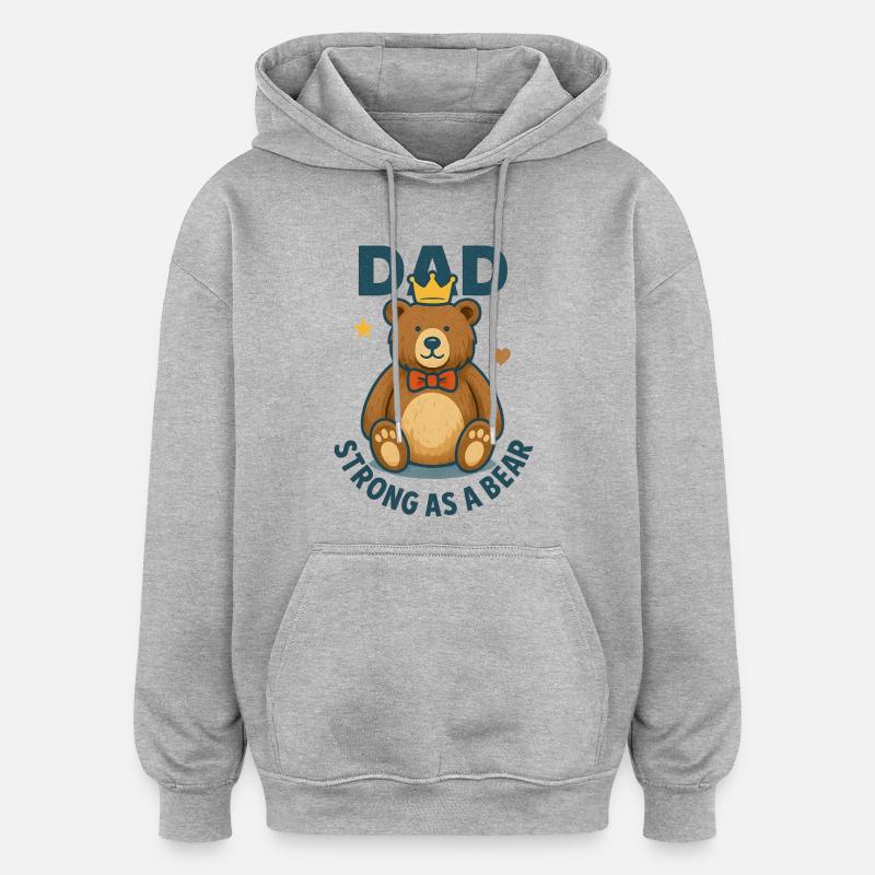 Dad, strong as a bear - Oversized Unisex Hoodie - heather grey