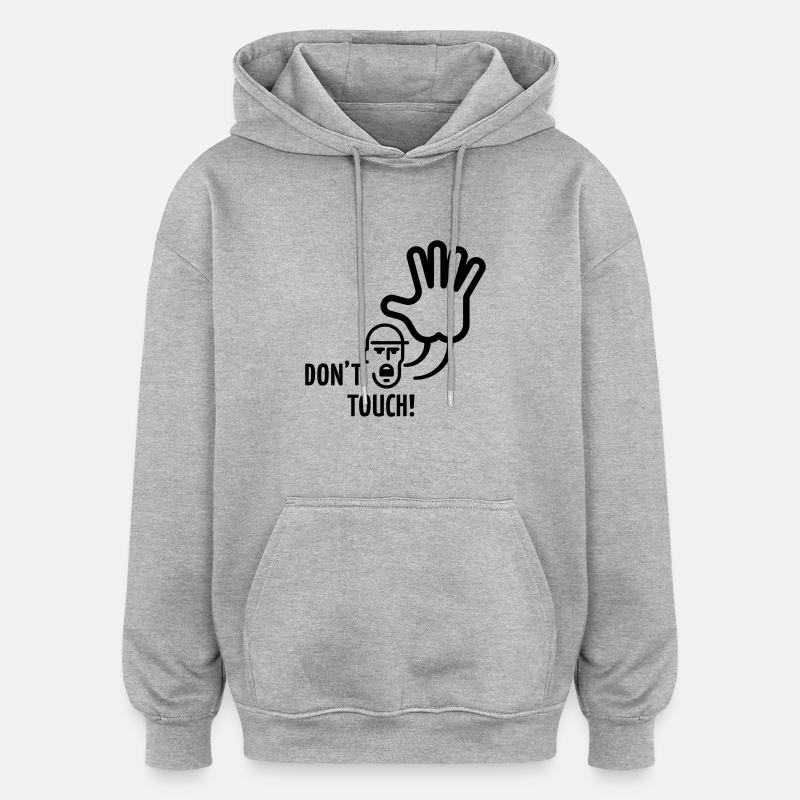 Don t Touch - Oversized Unisex Hoodie - Grau meliert